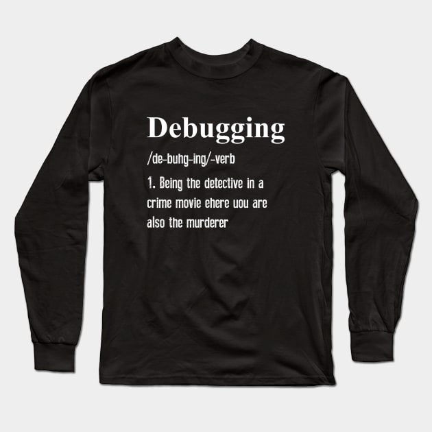 Debugging dictionary styled Definition Long Sleeve T-Shirt by bougieFire